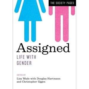 ASSIGNED Life with Gender Book Text Professional Development Wade Hartmann Uggen
